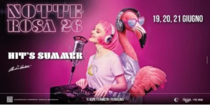 La Notte Rosa 2026 – Hit’s Summer – Ecco tutti i grandi eventi musicali dell’edizione 2026